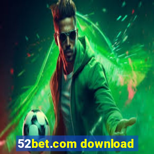 52bet.com download